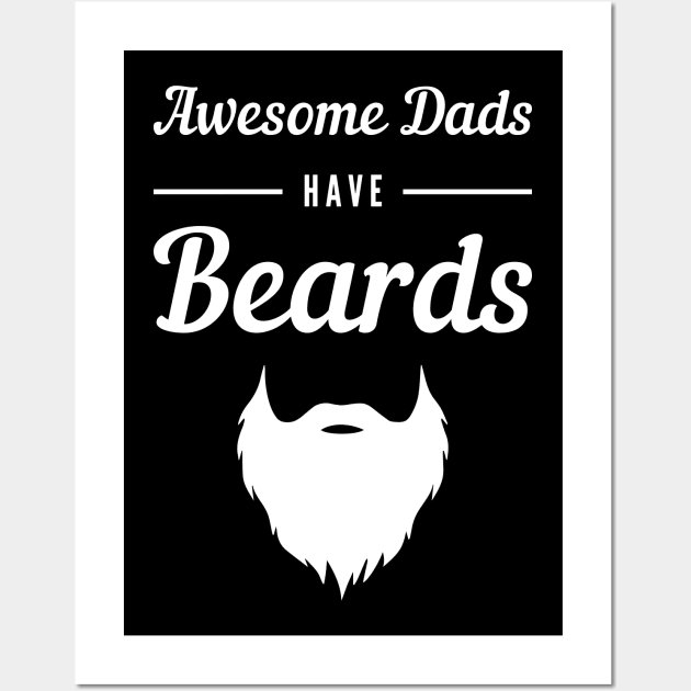 Awesome Dads Have Beards Wall Art by Lasso Print